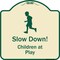 Signmission Designer Series-Slow Down Children At Play Tan & Green Heavy-Gauge Aluminum, 18" x 18", TG-1818-9891 A-DES-TG-1818-9891 - alternate 1